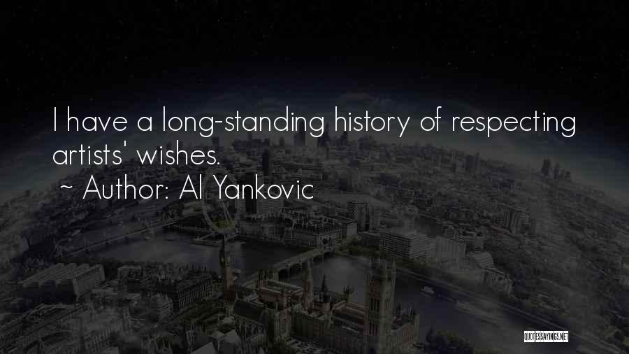 Al Yankovic Quotes: I Have A Long-standing History Of Respecting Artists' Wishes.