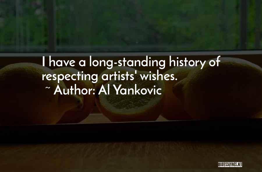 Al Yankovic Quotes: I Have A Long-standing History Of Respecting Artists' Wishes.