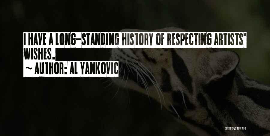 Al Yankovic Quotes: I Have A Long-standing History Of Respecting Artists' Wishes.