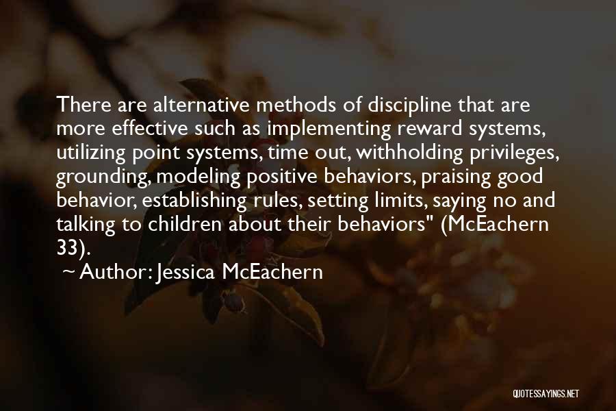 Jessica McEachern Quotes: There Are Alternative Methods Of Discipline That Are More Effective Such As Implementing Reward Systems, Utilizing Point Systems, Time Out,