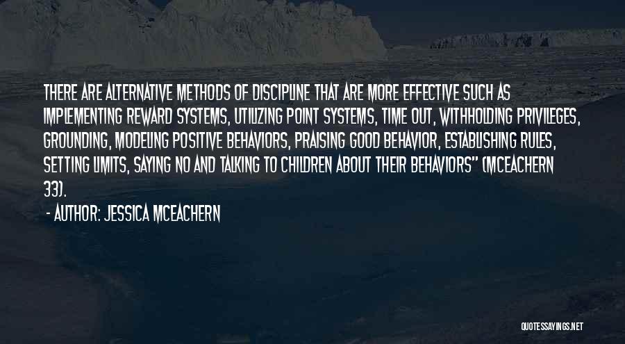 Jessica McEachern Quotes: There Are Alternative Methods Of Discipline That Are More Effective Such As Implementing Reward Systems, Utilizing Point Systems, Time Out,