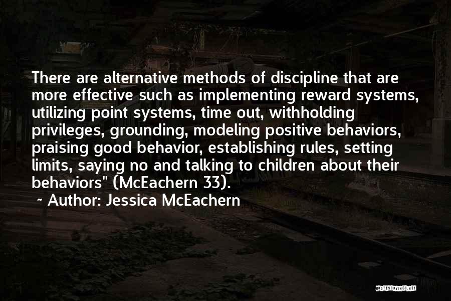 Jessica McEachern Quotes: There Are Alternative Methods Of Discipline That Are More Effective Such As Implementing Reward Systems, Utilizing Point Systems, Time Out,