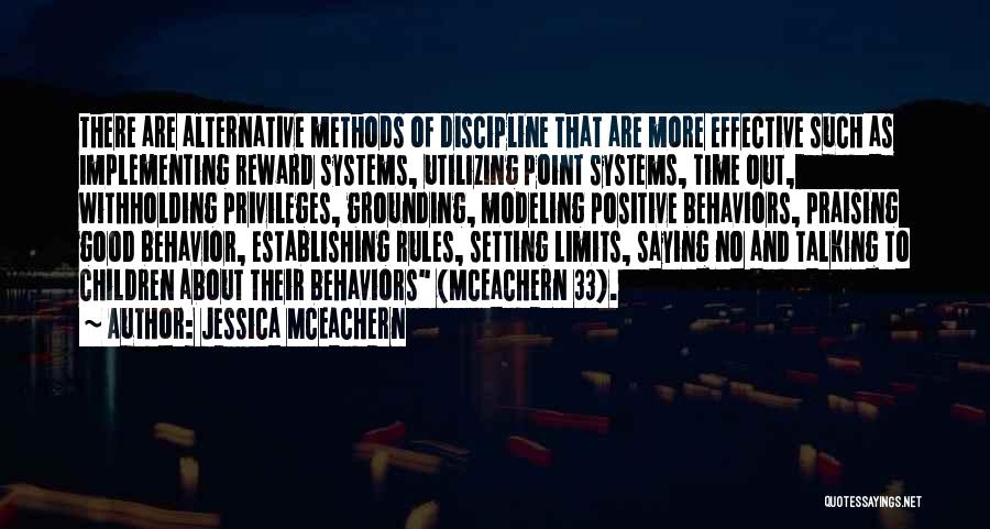 Jessica McEachern Quotes: There Are Alternative Methods Of Discipline That Are More Effective Such As Implementing Reward Systems, Utilizing Point Systems, Time Out,