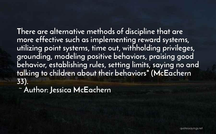 Jessica McEachern Quotes: There Are Alternative Methods Of Discipline That Are More Effective Such As Implementing Reward Systems, Utilizing Point Systems, Time Out,