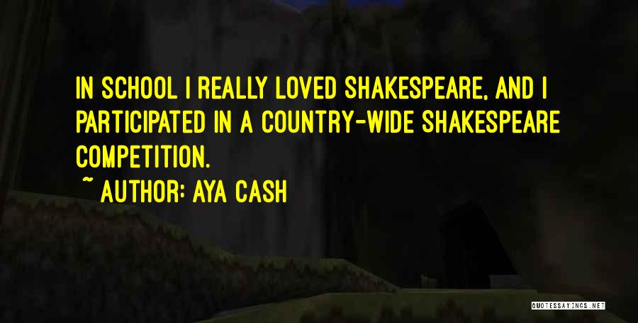 Aya Cash Quotes: In School I Really Loved Shakespeare, And I Participated In A Country-wide Shakespeare Competition.