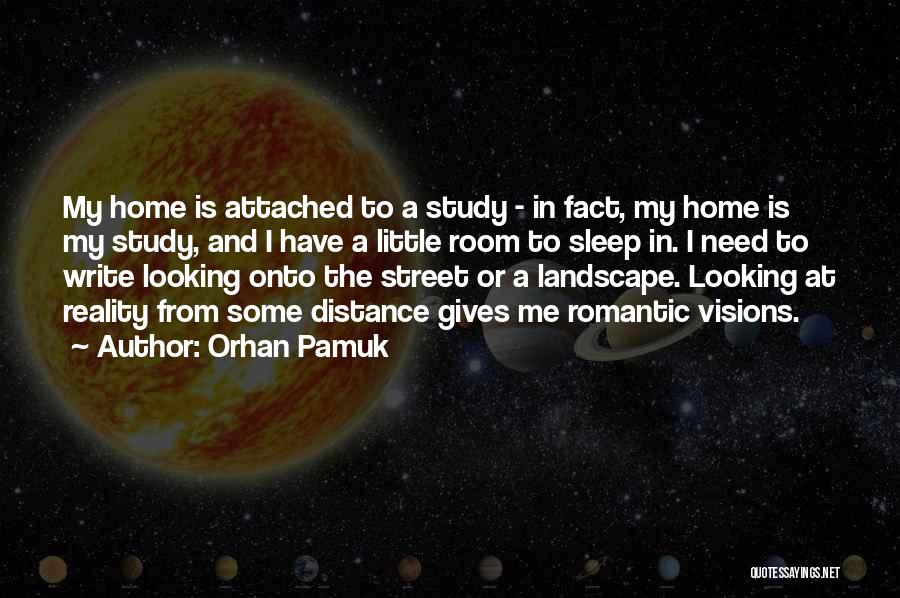 Orhan Pamuk Quotes: My Home Is Attached To A Study - In Fact, My Home Is My Study, And I Have A Little