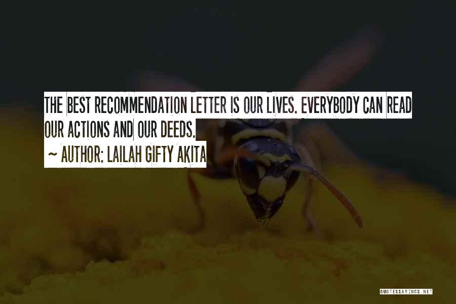 Lailah Gifty Akita Quotes: The Best Recommendation Letter Is Our Lives. Everybody Can Read Our Actions And Our Deeds.