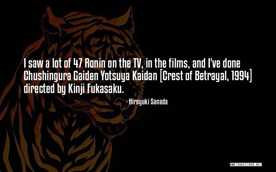 77642 Quotes By Hiroyuki Sanada 77642 Quotes By Hiroyuki Sanada