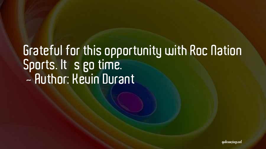 Kevin Durant Quotes: Grateful For This Opportunity With Roc Nation Sports. It's Go Time.