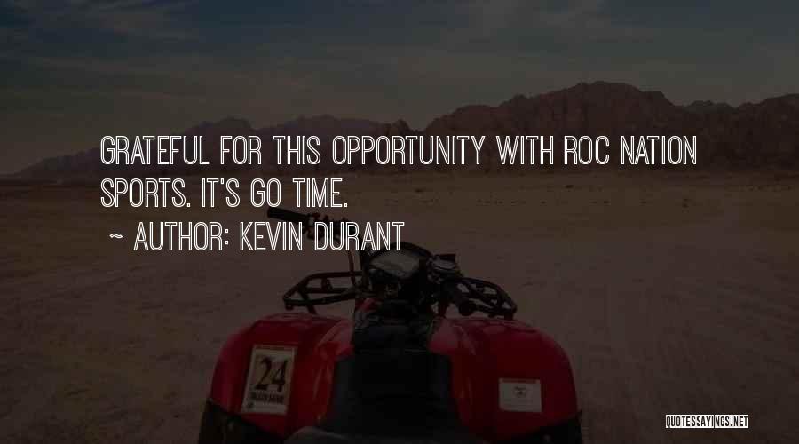 Kevin Durant Quotes: Grateful For This Opportunity With Roc Nation Sports. It's Go Time.