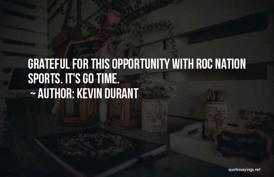 Kevin Durant Quotes: Grateful For This Opportunity With Roc Nation Sports. It's Go Time.