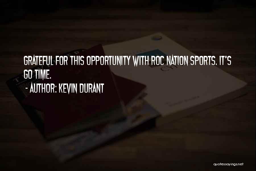 Kevin Durant Quotes: Grateful For This Opportunity With Roc Nation Sports. It's Go Time.