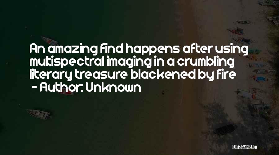 Unknown Quotes: An Amazing Find Happens After Using Multispectral Imaging In A Crumbling Literary Treasure Blackened By Fire