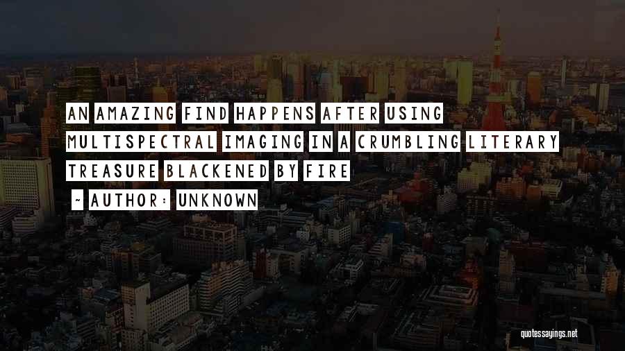 Unknown Quotes: An Amazing Find Happens After Using Multispectral Imaging In A Crumbling Literary Treasure Blackened By Fire