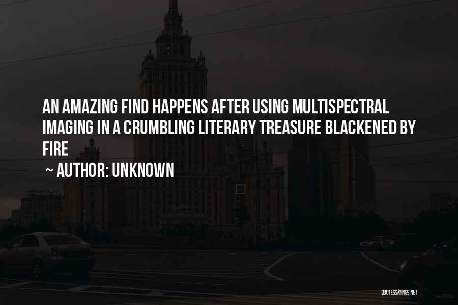 Unknown Quotes: An Amazing Find Happens After Using Multispectral Imaging In A Crumbling Literary Treasure Blackened By Fire