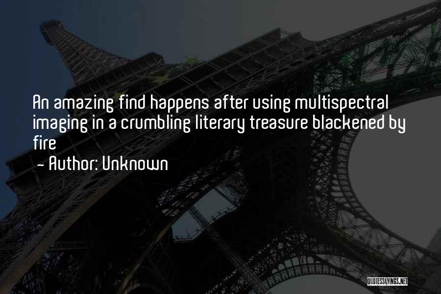 Unknown Quotes: An Amazing Find Happens After Using Multispectral Imaging In A Crumbling Literary Treasure Blackened By Fire