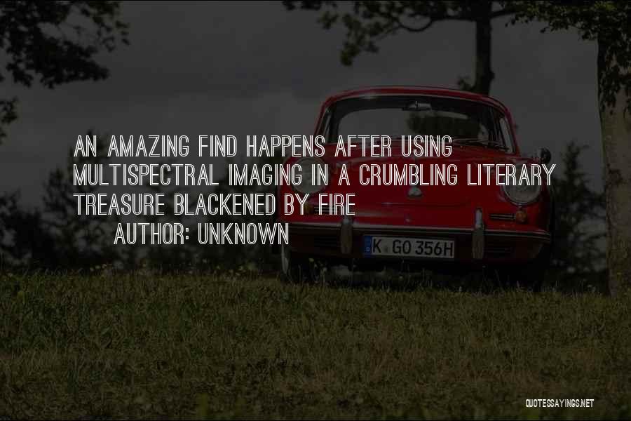 Unknown Quotes: An Amazing Find Happens After Using Multispectral Imaging In A Crumbling Literary Treasure Blackened By Fire