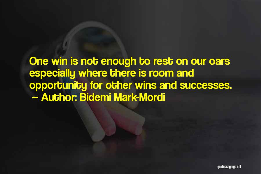 Bidemi Mark-Mordi Quotes: One Win Is Not Enough To Rest On Our Oars Especially Where There Is Room And Opportunity For Other Wins