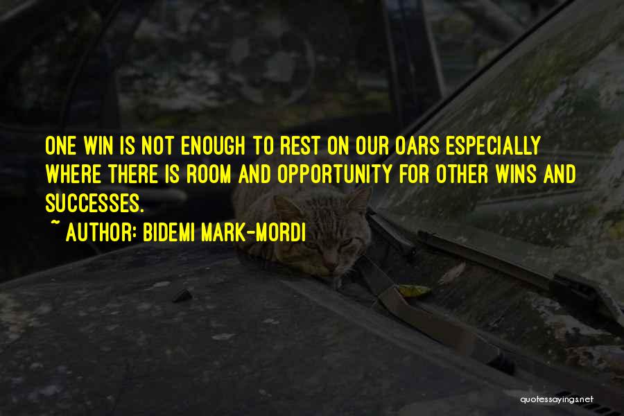 Bidemi Mark-Mordi Quotes: One Win Is Not Enough To Rest On Our Oars Especially Where There Is Room And Opportunity For Other Wins