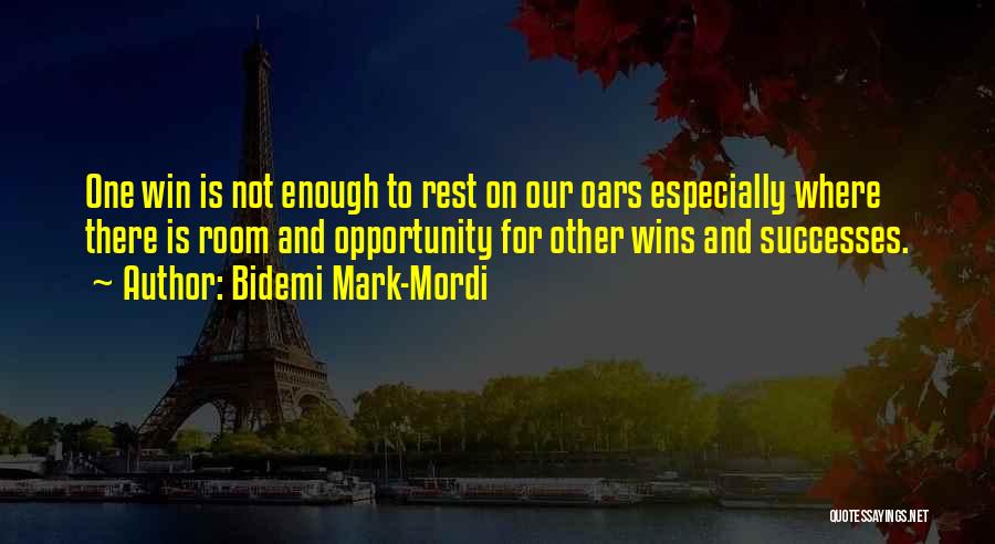 Bidemi Mark-Mordi Quotes: One Win Is Not Enough To Rest On Our Oars Especially Where There Is Room And Opportunity For Other Wins