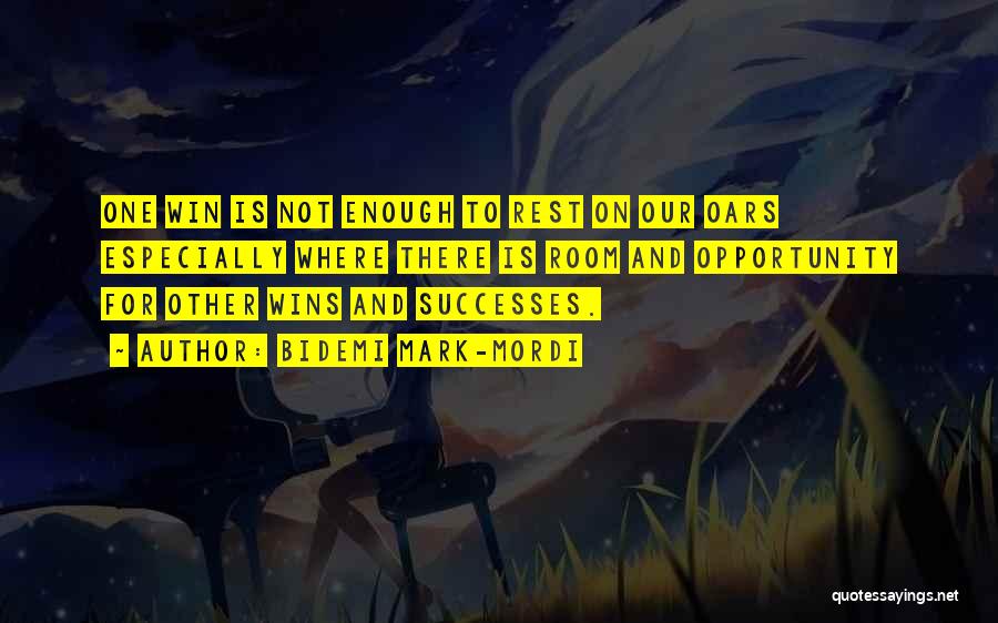 Bidemi Mark-Mordi Quotes: One Win Is Not Enough To Rest On Our Oars Especially Where There Is Room And Opportunity For Other Wins