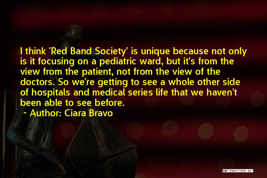 Ciara Bravo Quotes: I Think 'red Band Society' Is Unique Because Not Only Is It Focusing On A Pediatric Ward, But It's From