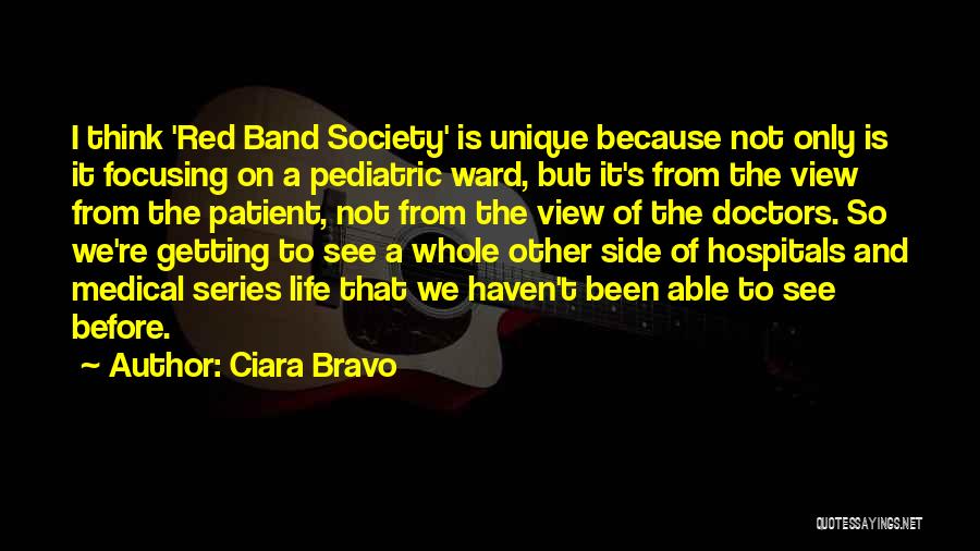 Ciara Bravo Quotes: I Think 'red Band Society' Is Unique Because Not Only Is It Focusing On A Pediatric Ward, But It's From
