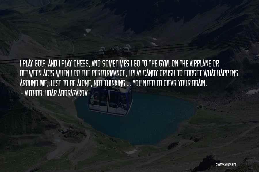 Ildar Abdrazakov Quotes: I Play Golf, And I Play Chess, And Sometimes I Go To The Gym. On The Airplane Or Between Acts