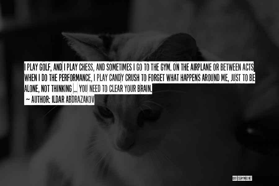 Ildar Abdrazakov Quotes: I Play Golf, And I Play Chess, And Sometimes I Go To The Gym. On The Airplane Or Between Acts