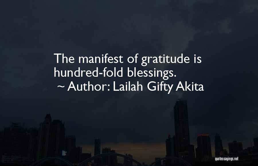 Lailah Gifty Akita Quotes: The Manifest Of Gratitude Is Hundred-fold Blessings.
