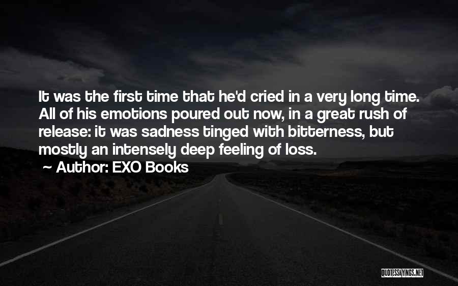 EXO Books Quotes: It Was The First Time That He'd Cried In A Very Long Time. All Of His Emotions Poured Out Now,