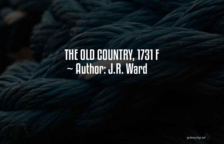 J.R. Ward Quotes: The Old Country, 1731 F
