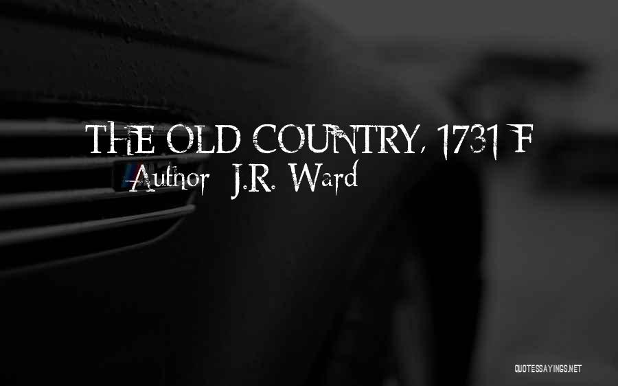 J.R. Ward Quotes: The Old Country, 1731 F