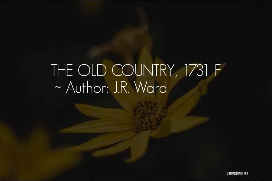 J.R. Ward Quotes: The Old Country, 1731 F