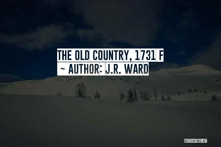 J.R. Ward Quotes: The Old Country, 1731 F