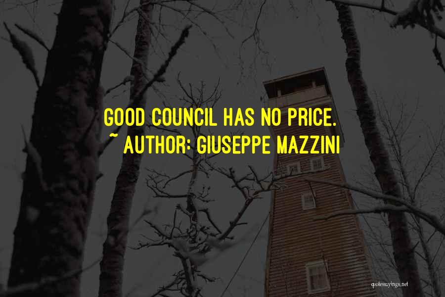 Giuseppe Mazzini Quotes: Good Council Has No Price.