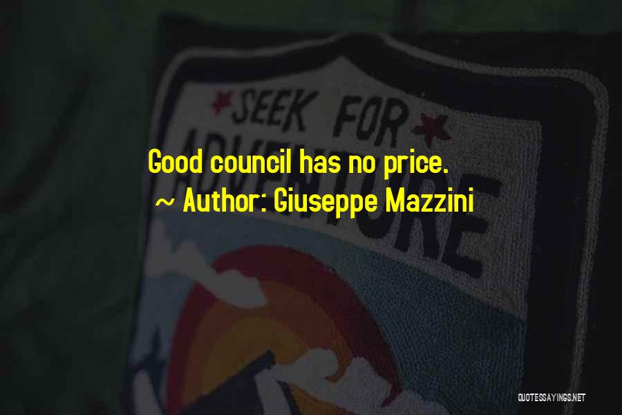 Giuseppe Mazzini Quotes: Good Council Has No Price.