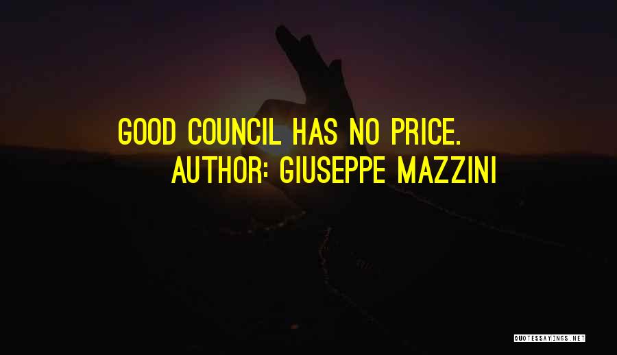 Giuseppe Mazzini Quotes: Good Council Has No Price.