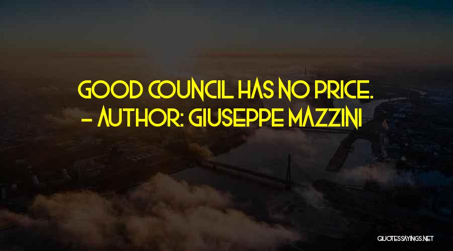 Giuseppe Mazzini Quotes: Good Council Has No Price.