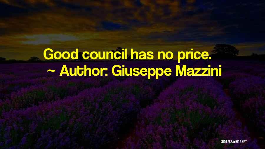 Giuseppe Mazzini Quotes: Good Council Has No Price.