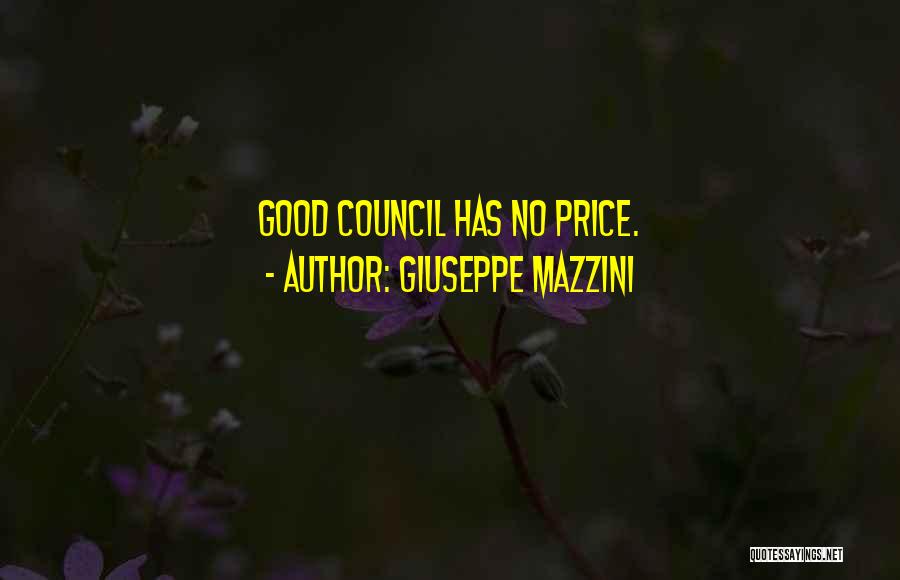 Giuseppe Mazzini Quotes: Good Council Has No Price.