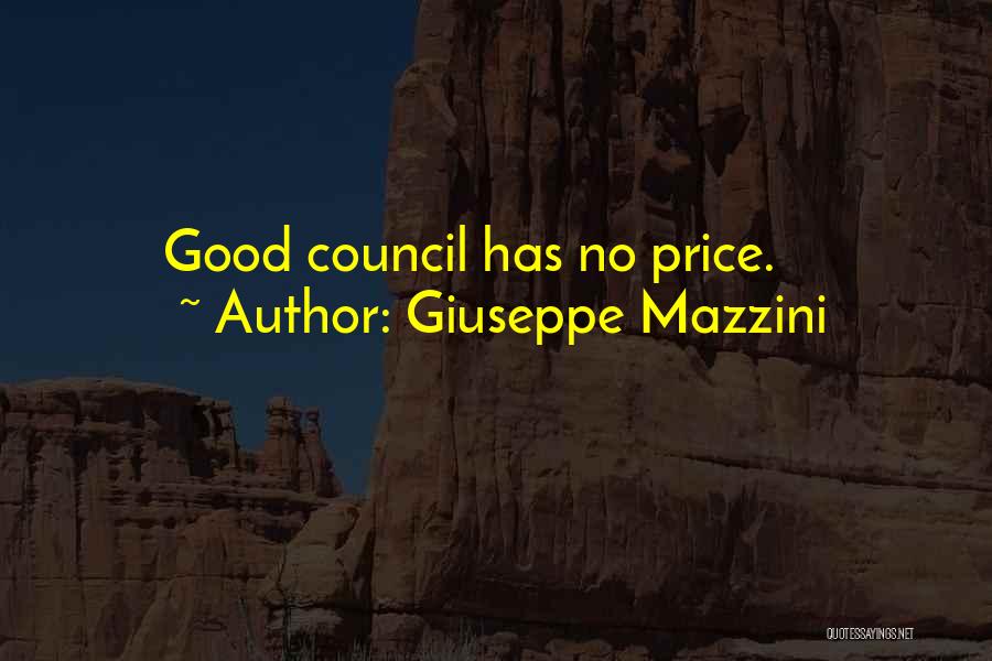 Giuseppe Mazzini Quotes: Good Council Has No Price.