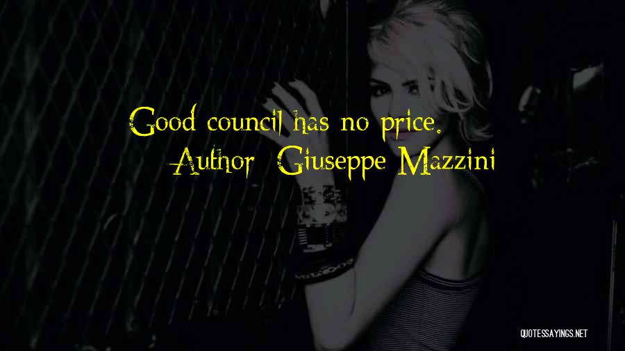 Giuseppe Mazzini Quotes: Good Council Has No Price.