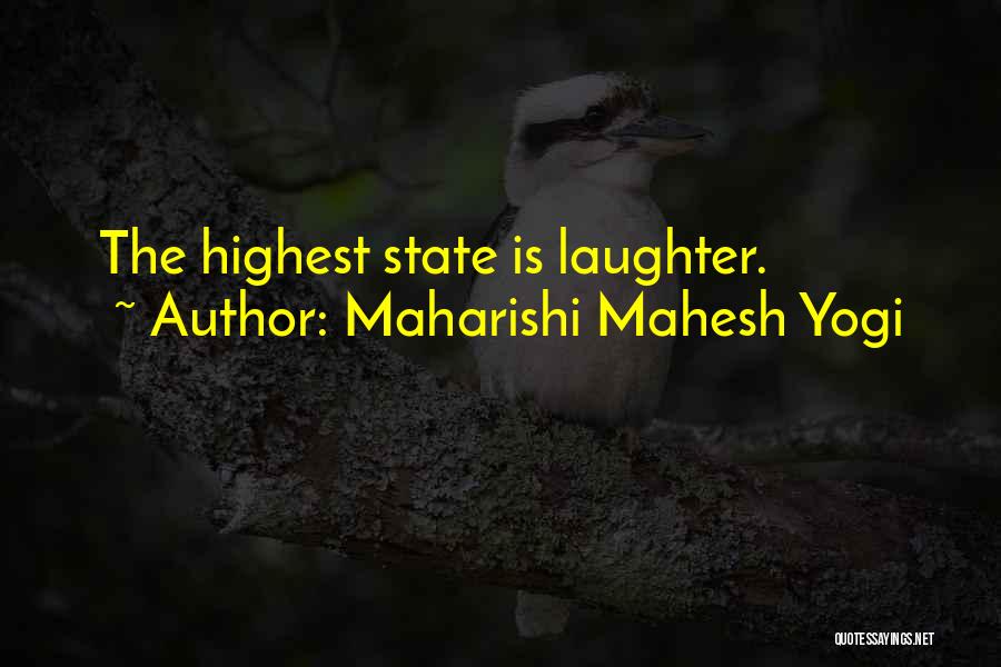 Maharishi Mahesh Yogi Quotes: The Highest State Is Laughter.