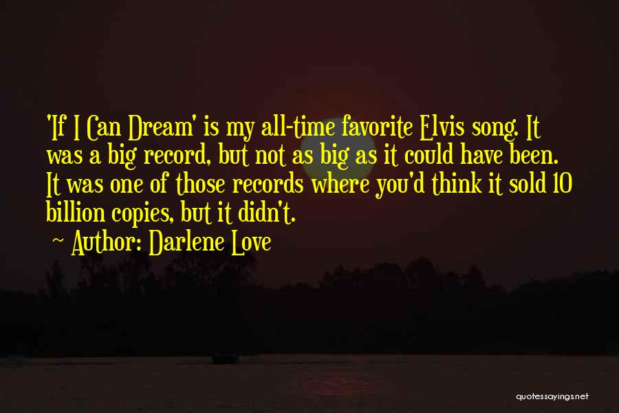 Darlene Love Quotes: 'if I Can Dream' Is My All-time Favorite Elvis Song. It Was A Big Record, But Not As Big As