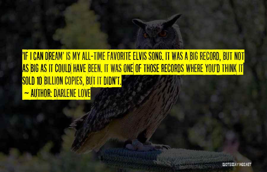 Darlene Love Quotes: 'if I Can Dream' Is My All-time Favorite Elvis Song. It Was A Big Record, But Not As Big As