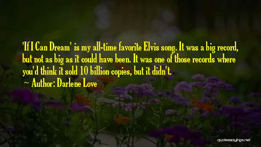 Darlene Love Quotes: 'if I Can Dream' Is My All-time Favorite Elvis Song. It Was A Big Record, But Not As Big As