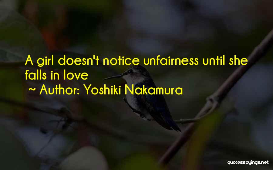 Yoshiki Nakamura Quotes: A Girl Doesn't Notice Unfairness Until She Falls In Love