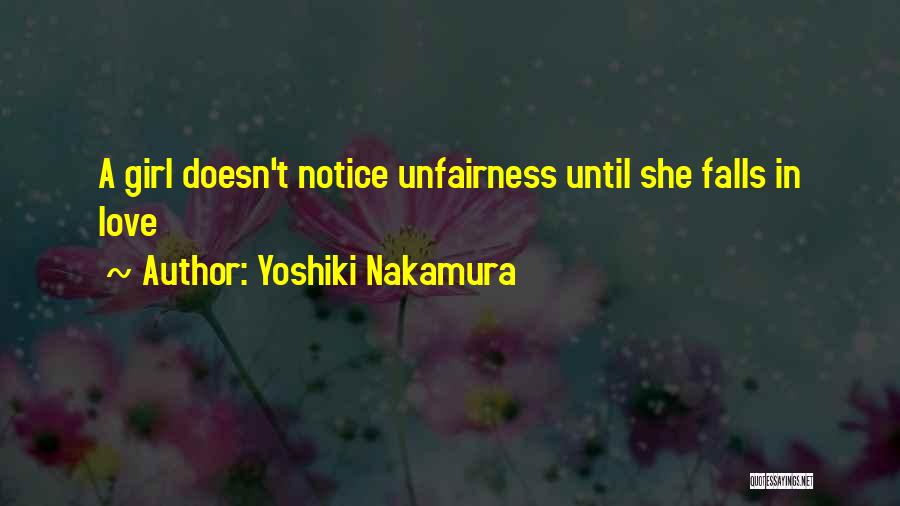 Yoshiki Nakamura Quotes: A Girl Doesn't Notice Unfairness Until She Falls In Love