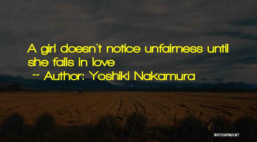 Yoshiki Nakamura Quotes: A Girl Doesn't Notice Unfairness Until She Falls In Love